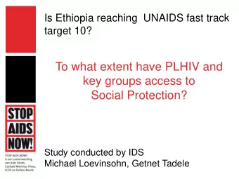 Is Ethiopia reaching  UNAIDS fast track  target 10?  To what extent have PLHIV and  key groups
