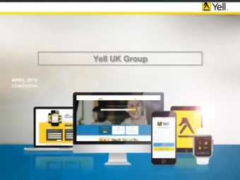 Yell UK Group  APRIL 2018  CONFIDENTIAL  Disclaimer The information in this document (unless