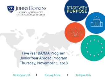 PURPOSE  Five Year BA/MA Program  Junior Year Abroad Program  Thursday, November 1, 2018