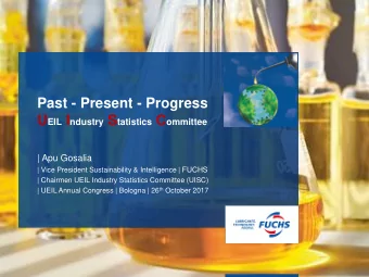 Past - Present - Progress U EIL I ndustry S tatistics C ommittee  | Apu Gosalia | Vice President