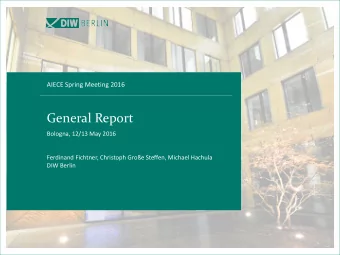 General Report  Bologna, 12/13 May 2016  Ferdinand Fichtner, Christoph Groe Steffen, Michael