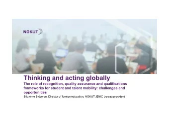Thinking and acting globally  The role of recognition, quality assurance and qualifications