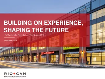 BUILDING ON EXPERIENCE,  SHAPING THE FUTURE RioCan Investor Presentation  Third Quarter 2019