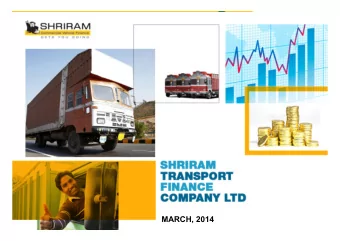 MARCH, 2014  Market Leader in High-Yield Pre-Owned CV Financing  Shriram Transport Finance Company