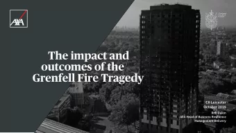 The impact and  outcomes of the  Grenfell Fire Tragedy  CII Leicester  October 2019  Rob Dakin  AXA