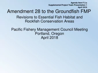 Amendment 28 to the Groundfish FMP  Revisions to Essential Fish Habitat and  Rockfish Conservation