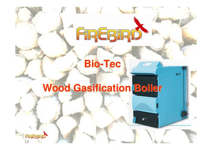 bio tec tec bio wood gasification boiler wood