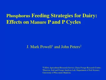 Effects on Manure P and P Cycles J. Mark Powell 1 and John Peters 2 1 USDA-Agricultural Research