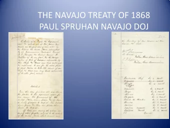 THE NAVAJO TREATY OF 1868  PAUL SPRUHAN NAVAJO DOJ  TREATY OF 1868, JUNE 1, 1868,  HWLDI