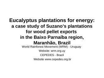 Eucalyptus plantations for energy:  a case study of Suzanos plantations  for wood pellet exports