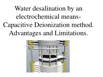 Water desalination by an  electrochemical means-  Capacitive Deionization method.  Advantages and