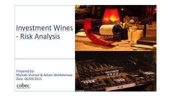 Investment Wines  - Risk Analysis  Prepared by:  Michael Shortell &amp; Adiam Woldetensae  Date: