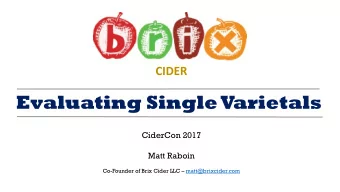 Evaluating Single Varietals  CiderCon 2017  Matt Raboin  Co-Founder of Brix Cider LLC