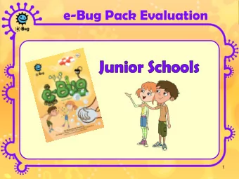 e-Bug Pack Evaluation  1  Evaluation Process  Evaluation carried out in  3 countries  Finland
