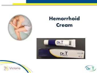 Hemorrhoid  Cream  Hemorrhoid Cream  What is it? Dr. Ts Hemorrhoid Cream is a potent  anti