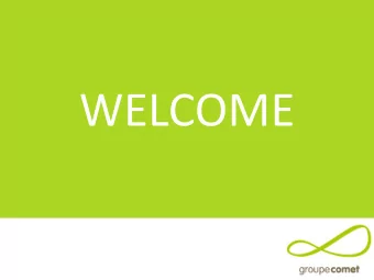 WELCOME  AGENDA  COMET GROUP  COMET TRAITEMENTS  PHOENIX PROCESS R&amp;D  Other developments