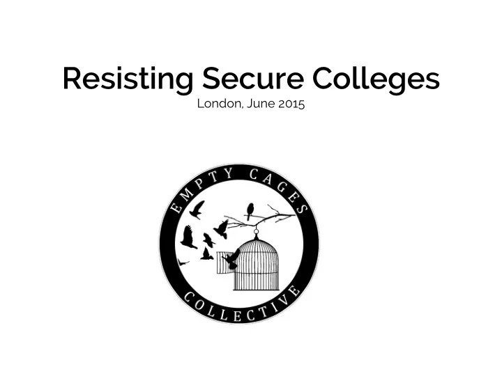 resisting secure colleges