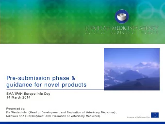 Pre-submission phase &amp;  guidance for novel products  EMA/ IFAH-Europe Info Day  14 March 2014