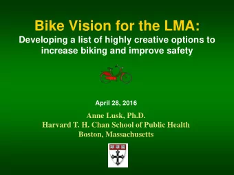 Bike Vision for the LMA:  Developing a list of highly creative options to  increase biking and