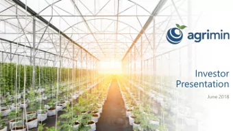 Investor  Presentation  June 2018  Important Notices and Disclaimers  Nature of Document This