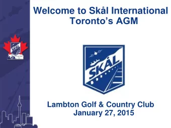 Torontos AGM  Lambton Golf &amp; Country Club  January 27, 2015  AGM Agenda  Validate Quorum