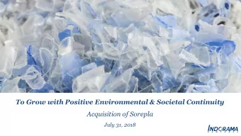 To Grow with Positive Environmental &amp; Societal Continuity  Acquisition of Sorepla  July 31,
