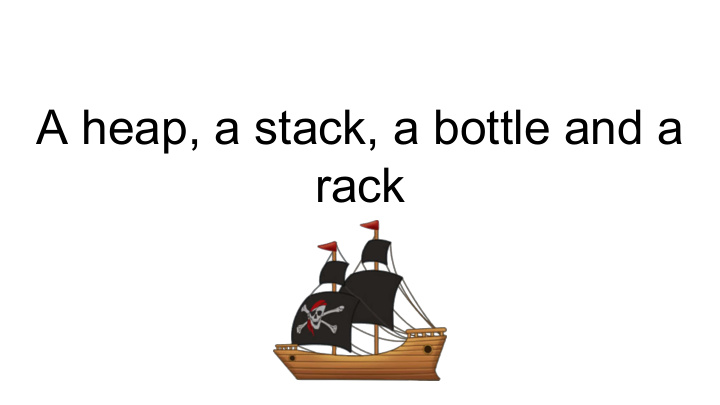 a heap a stack a bottle and a rack the stack canary birds