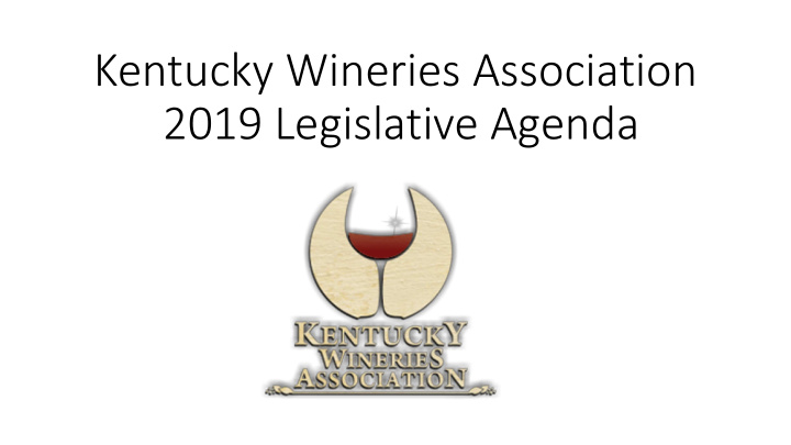 kentucky wineries association 2019 legislative agenda