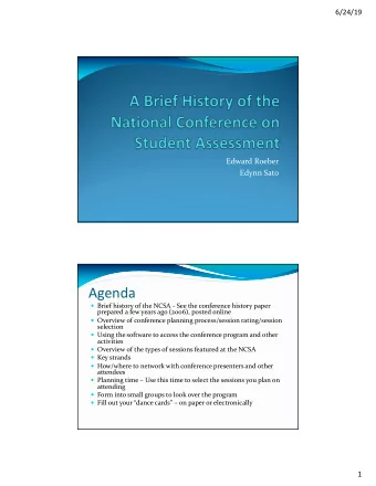 Agenda  Brief history of the NCSA - See the conference history paper  prepared a few years ago