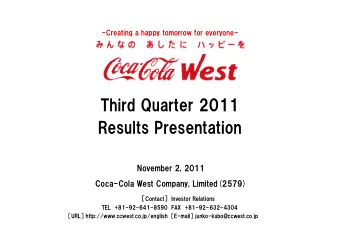 Third Quarter 2011  Results Presentation  November 2, 2011  Coca-Cola West Company, Limited(2579)