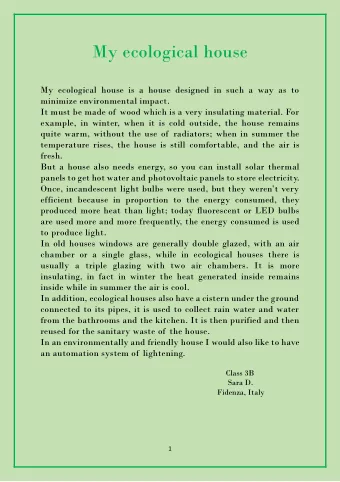 My ecological house  My ecological house is a house designed in such a way as to  minimize