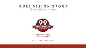 C U R E  D E S I G N  G R O U P INTERIOR DESIGN + EVENTS  Hollywood Casino  St. Louis, Missouri Bar