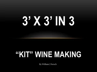 3 X 3 IN 3  KIT WINE MAKING  HERES THE CONTEXT!  3 hours of  3 feet X  your