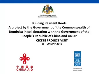 Building Resilient Roofs  A project by the Government of the Commonwealth of  Dominica in