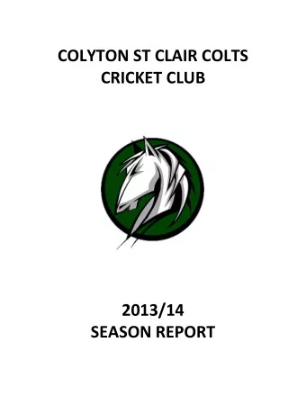 SEASON REPORT  TABLE OF CONTENTS  2013/14 COMMITTEE PRESIDENTS REPORT SECRETARYS REPORT