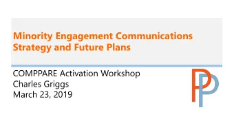 Strategy and Future Plans  COMPPARE Activation Workshop  Charles Griggs  March 23, 2019  Session