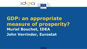 measure of prosperity?  Muriel Bouchet, IDEA  John Verrinder, Eurostat  Introduction: what we plan
