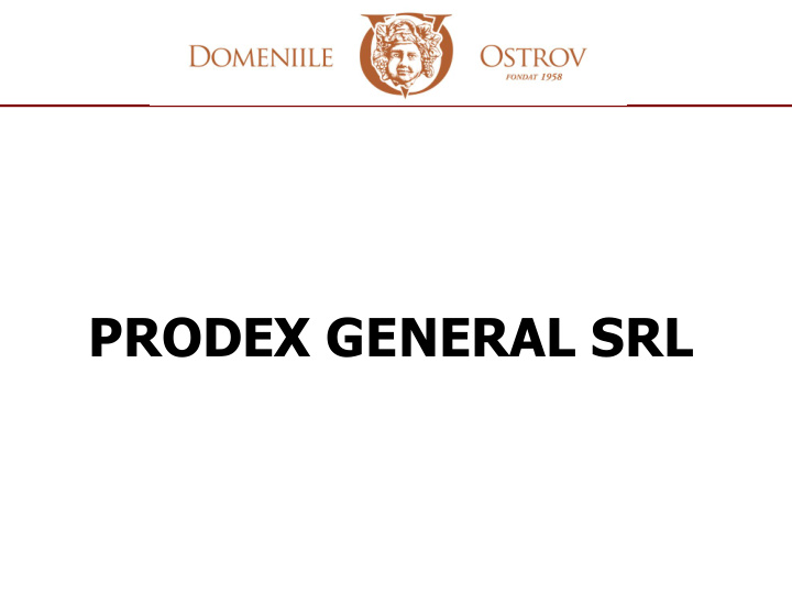 prodex general srl premium wine segment durostorum