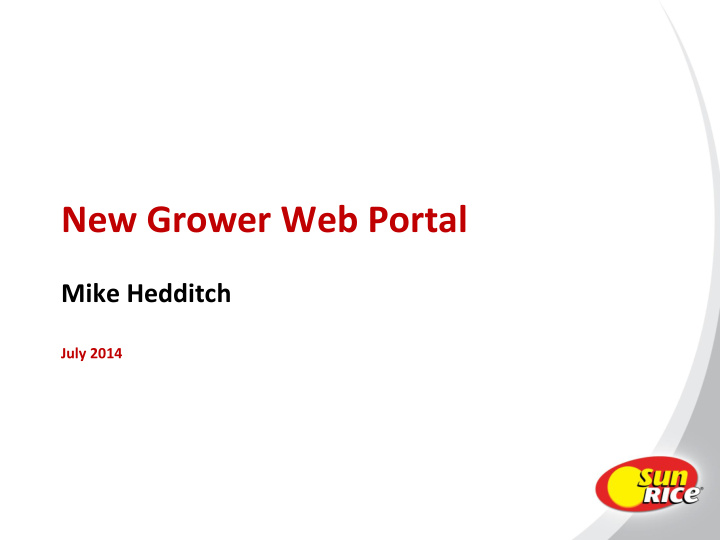 new grower web portal mike hedditch july 2014 new grower