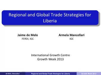 Regional and Global Trade Strategies for  Liberia  Jaime de Melo  Armela Mancellari  FERDI, IGC