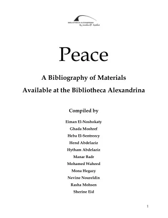 Peace  A Bibliography of Materials  Available at the Bibliotheca Alexandrina  Compiled by  Eiman