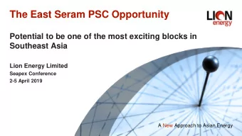 The East Seram PSC Opportunity  Potential to be one of the most exciting blocks in  Southeast Asia