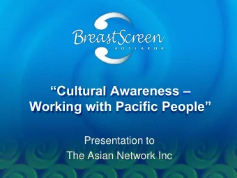 Working with Pacific People  Presentation to  The Asian Network Inc  The National Breast