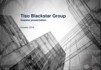 Tiso Blackstar Group  Investor presentation  October 2018  Tiso Blackstar Group | Results