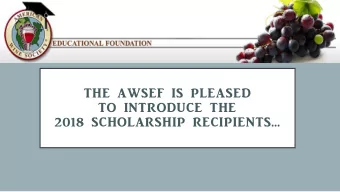 2018 SCHOLARSHIP RECIPIENTS  Congratulations to  Laura Griffin  Andranne Hbert-Hach  Anne