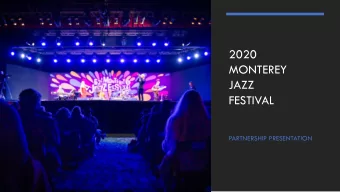 2020  MONTEREY  JAZZ  FESTIVAL  PARTNERSHIP PRESENTATION  VISION  Our mission is to inspire the