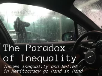of Inequality  Income Inequality and Belief  in Meritocracy go Hand in Hand  Introduction  Across