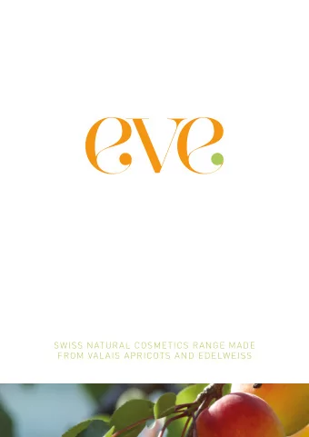 SWISS NATURAL COSMETICS RANGE MADE  FROM VALAIS APRICOTS AND EDELWEISS  ENJOY HEALTHY SKIN AND CARE