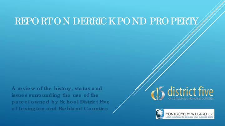 re port on de rri ck pond prope rt y