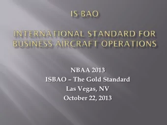 NBAA 2013  ISBAO  The Gold Standard  Las Vegas, NV  October 22, 2013  Jim Cannon, Director